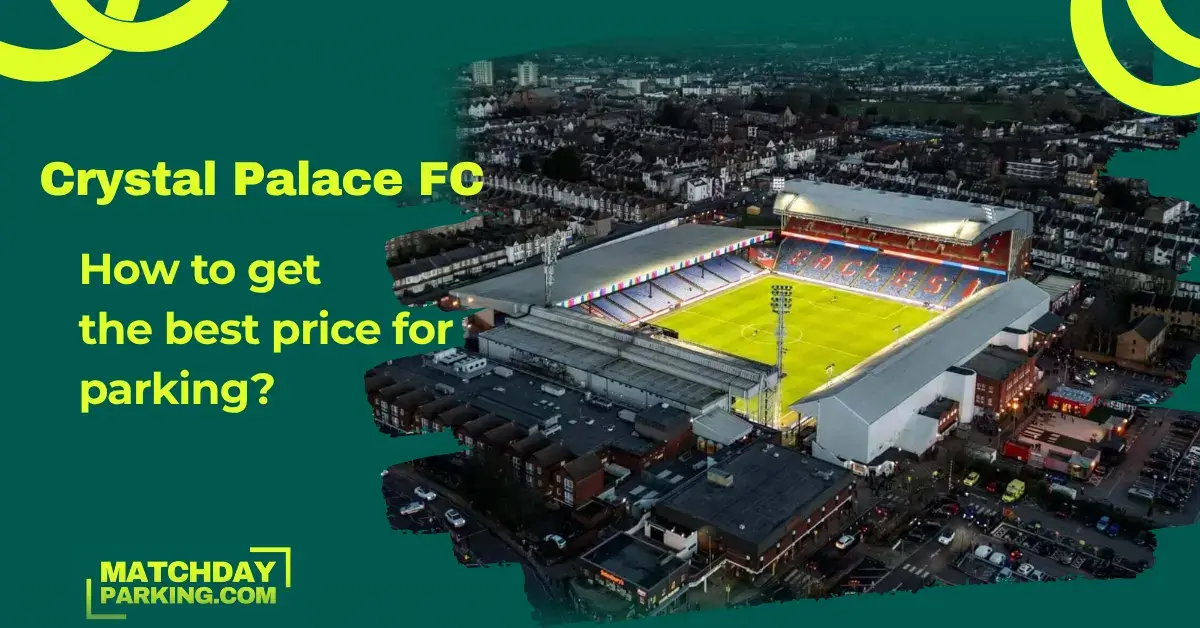 How to get the best price for parking near Crystal Palace FC
