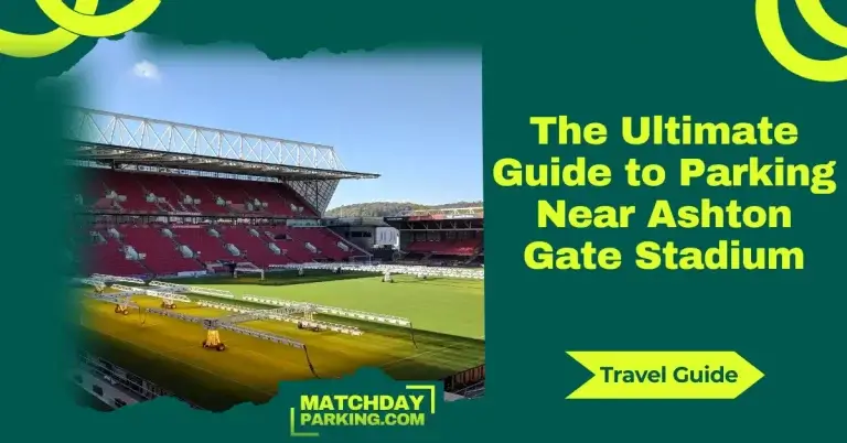 The Ultimate Guide to Parking Near Ashton Gate Stadium