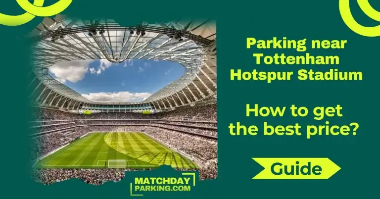 How to Get the Best Price for Parking near Tottenham Hotspur Stadium